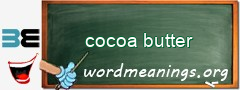 WordMeaning blackboard for cocoa butter